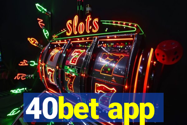 40bet app